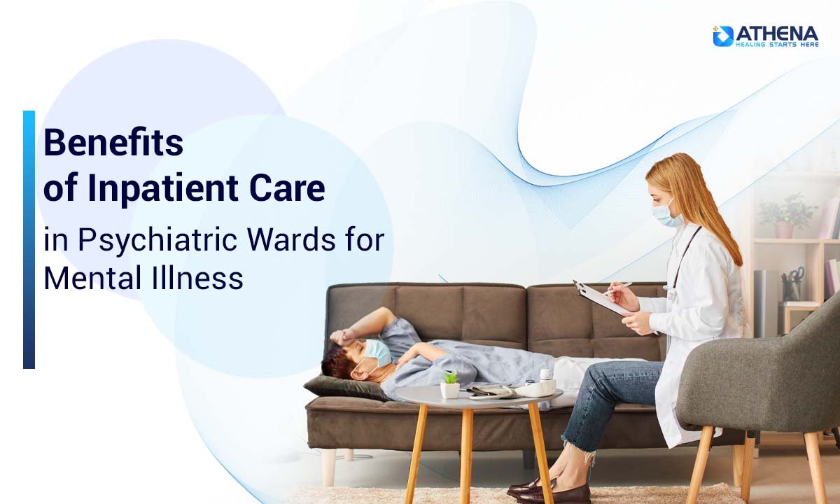 Why Inpatient Care is Essential for Mental Illness Treatment?
